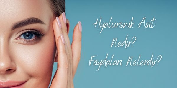 Hyaluronik Asit Nedir Faydaları Nelerdir